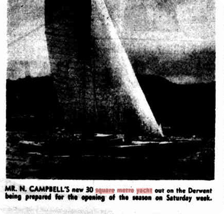 A black and white photo of a large sailboat with its sail raised, sailing on water. Below, text mentions Mr N. Campbell’s new 30 square metre Skerry Cruiser on the Derwent, being prepared for the season’s opening.